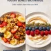 comparison of yogurt bowl built with sugary toppings first versus yogurt bowl built with protein and balanced toppings