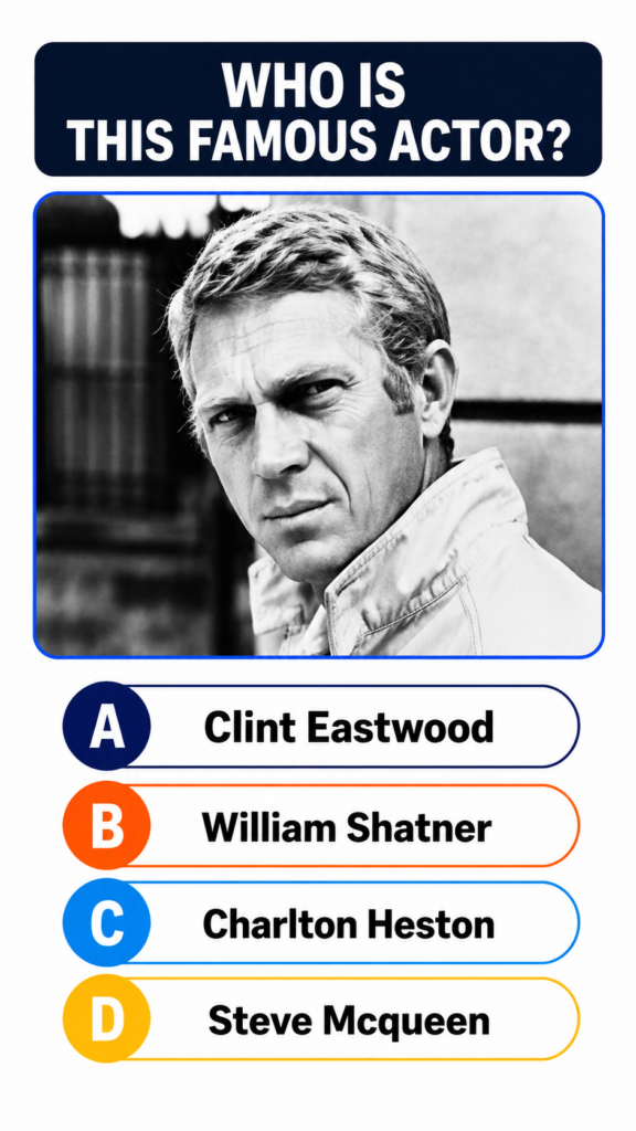 A black-and-white portrait quiz image of Steve McQueen asking WHO IS THIS FAMOUS ACTOR with multiple choice options