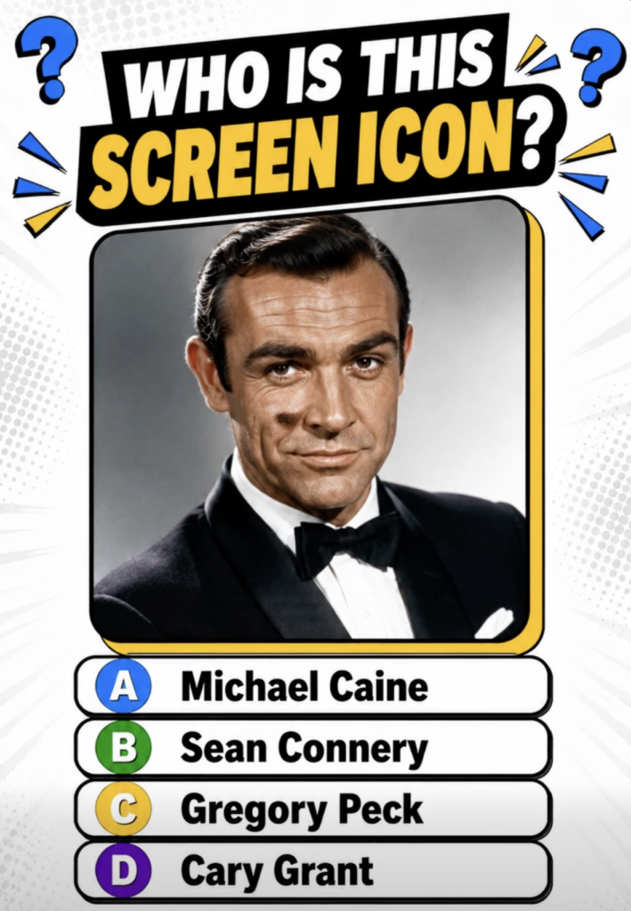 A quiz graphic featuring a portrait of Sean Connery in a tuxedo with the question WHO IS THIS SCREEN ICON and multiple-c