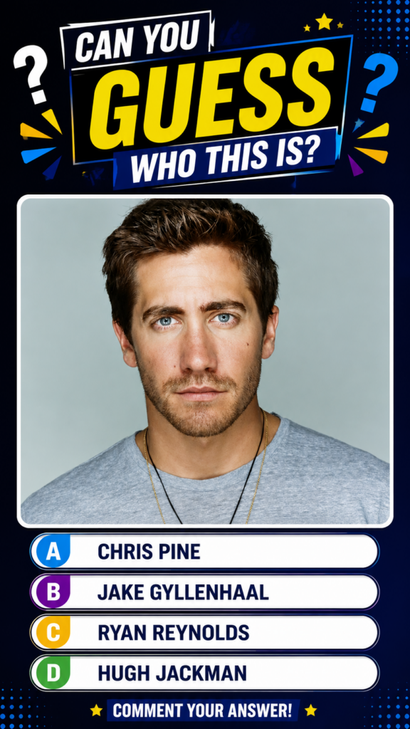 Quiz graphic showing Jake Gyllenhaal s headshot with the question CAN YOU GUESS WHO THIS IS and multiple choice options 