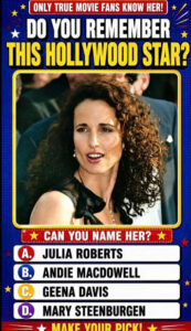 Quiz graphic showing Andie MacDowell s portrait with the question DO YOU REMEMBER THIS HOLLYWOOD STAR and option B Andie