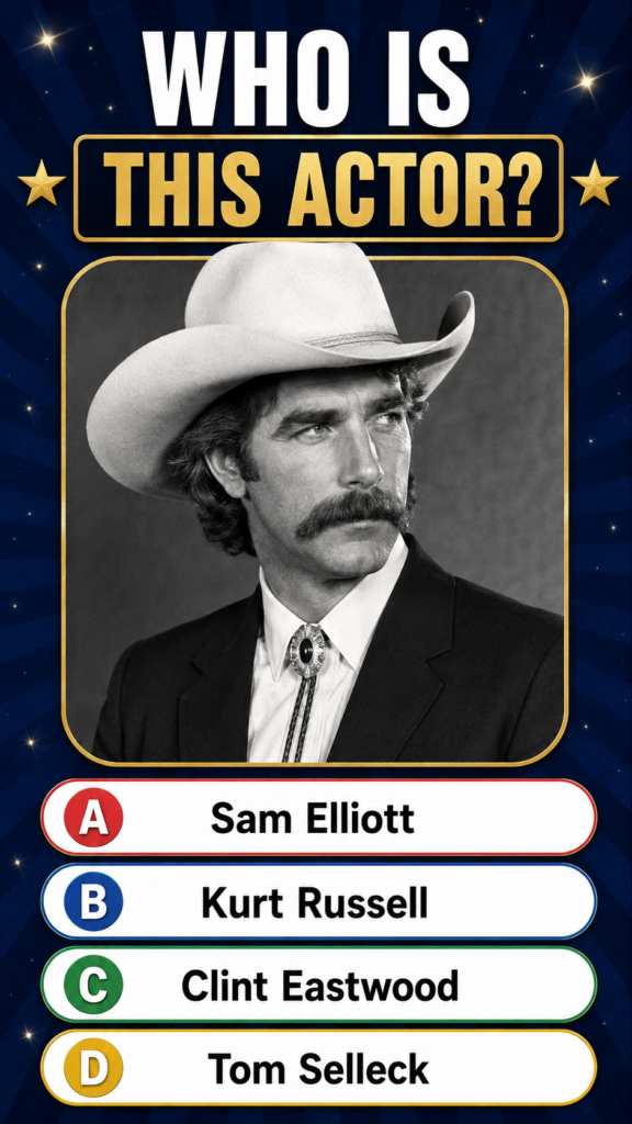 A celebrity trivia quiz showing a black and white portrait of actor Sam Elliott in a cowboy hat and bolo tie with the qu