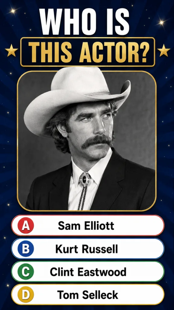 A celebrity trivia quiz showing a black and white portrait of actor Sam Elliott in a cowboy hat and bolo tie with the qu