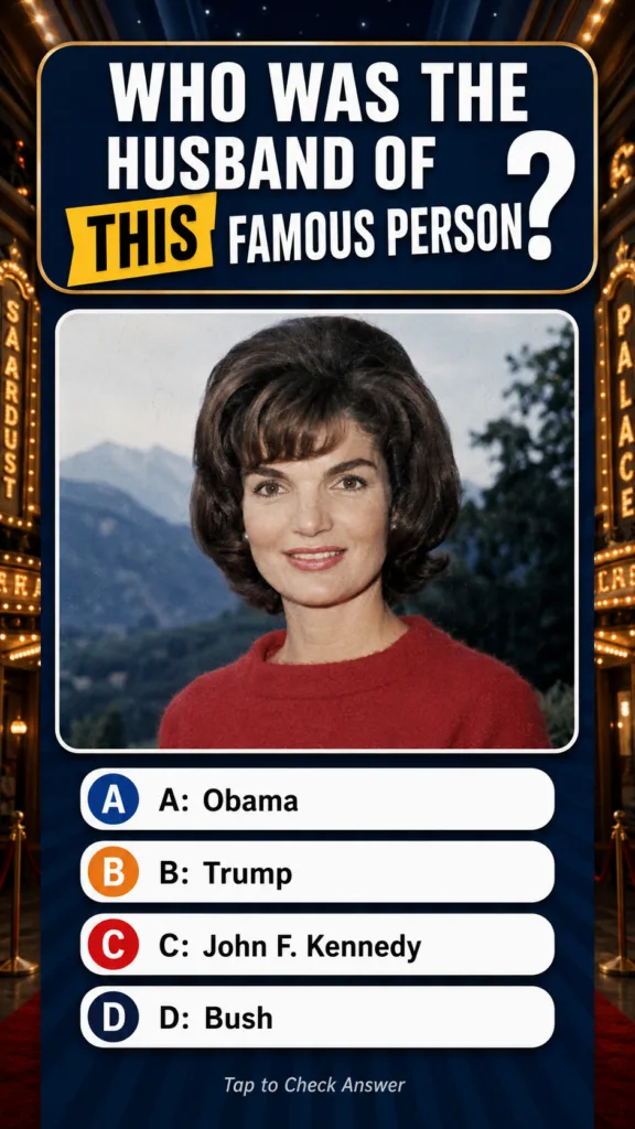Quiz graphic featuring Jacqueline Kennedy Onassis with the question WHO WAS THE HUSBAND OF THIS FAMOUS PERSON and option