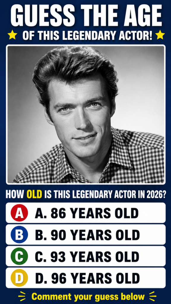 A quiz graphic with a black and white portrait of a young Clint Eastwood asking HOW OLD IS THIS LEGENDARY ACTOR IN 2026 