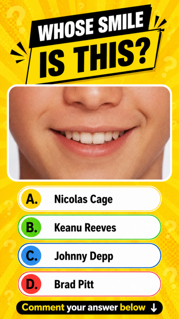 A quiz graphic with a close-up of a smiling mouth and nose with options Nicolas Cage Keanu Reeves Johnny Depp Brad Pitt
