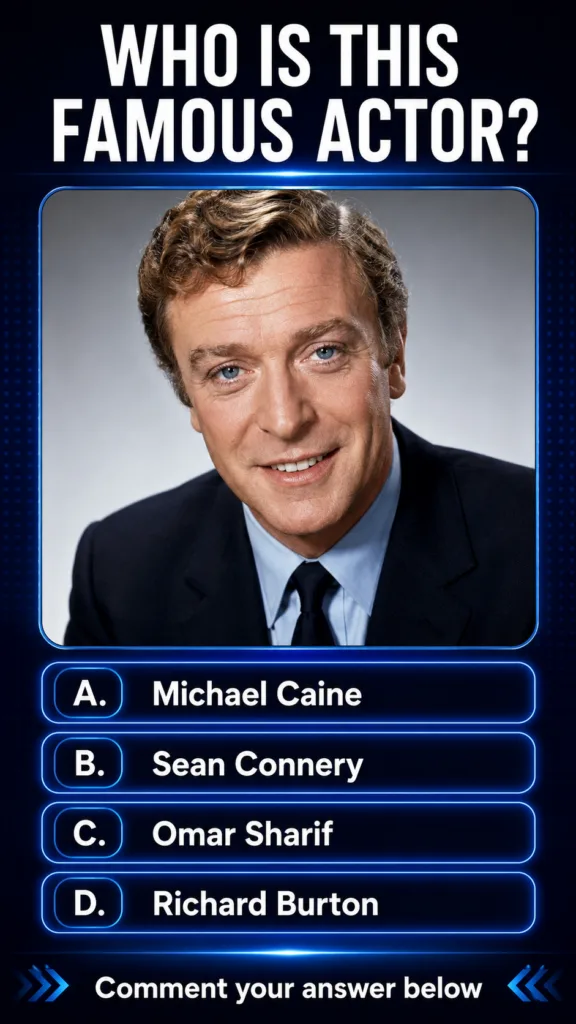 A quiz image featuring a portrait of Michael Caine within a glowing blue frame with the question WHO IS THIS FAMOUS ACTO