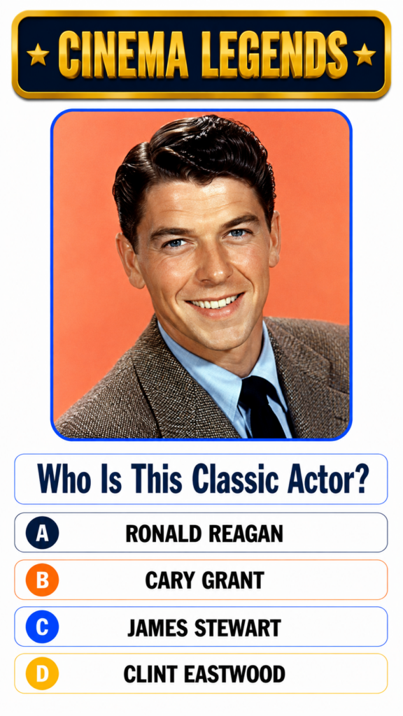 A quiz card with CINEMA LEGENDS title and a framed portrait of a young smiling Ronald Reagan with the question Who Is Th