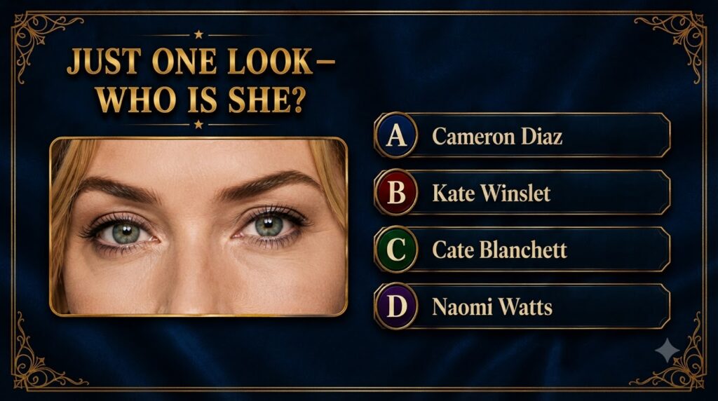 A quiz card showing a close-up of Kate Winslet s eyes with the text JUST ONE LOOK WHO IS SHE in gold above four celebrit