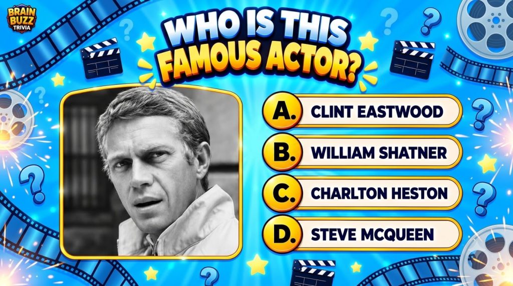 A game-show-style trivia question with a black and white portrait of Steve McQueen and text WHO IS THIS FAMOUS ACTOR The