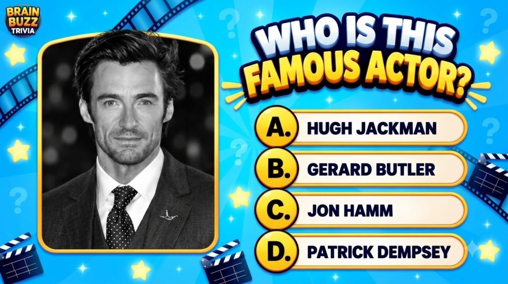 A trivia game screen asking WHO IS THIS FAMOUS ACTOR with a black and white portrait of Hugh Jackman framed by a yellow 