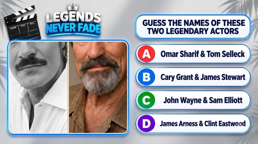 Quiz graphic featuring black and white headshot of Omar Sharif and color headshot of Tom Selleck with the title LEGENDS 
