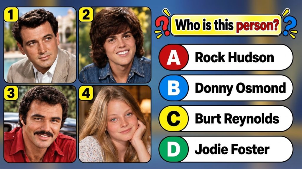 A multiple-choice quiz image featuring four celebrity headshots Rock Hudson Donny Osmond Burt Reynolds Jodie Foster with