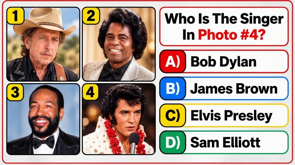 A multiple-choice quiz grid featuring portraits of Bob Dylan James Brown Sam Elliott and Elvis Presley with Elvis Presle