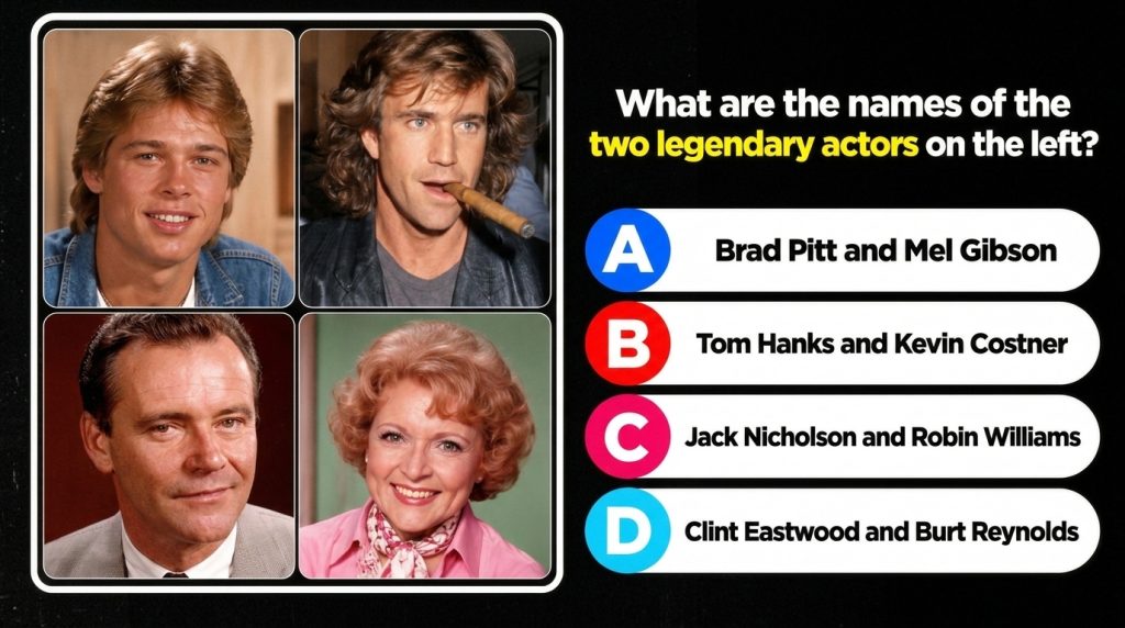 A quiz-style graphic featuring four portraits of actors from their younger years a young Brad Pitt a young Mel Gibson wi
