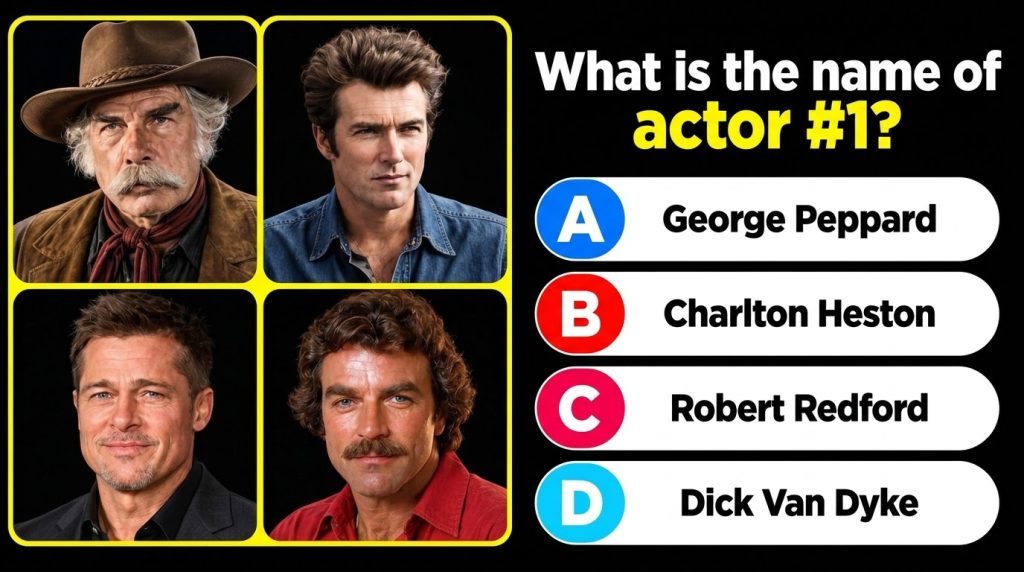 A quiz image showing four male actors in a 2x2 grid The top-left actor Actor 1 is George Peppard with a thick white must