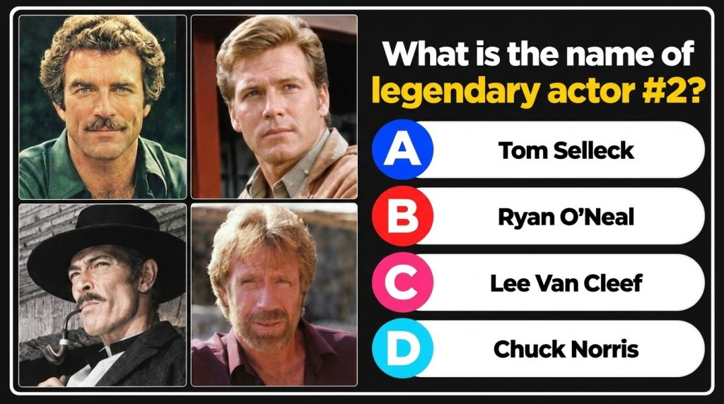 A quiz graphic with four headshots of legendary male actors in a 2x2 grid Tom Selleck Ryan O Neal Lee Van Cleef and Chuc