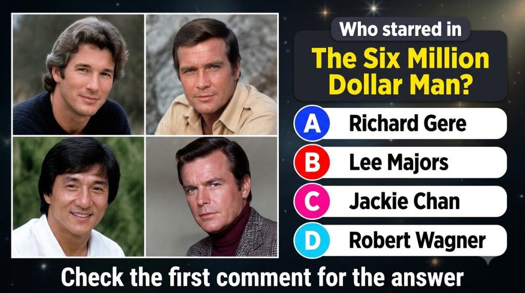 A quiz card featuring four celebrity portraits in a 2x2 grid asking Who starred in The Six Million Dollar Man The option